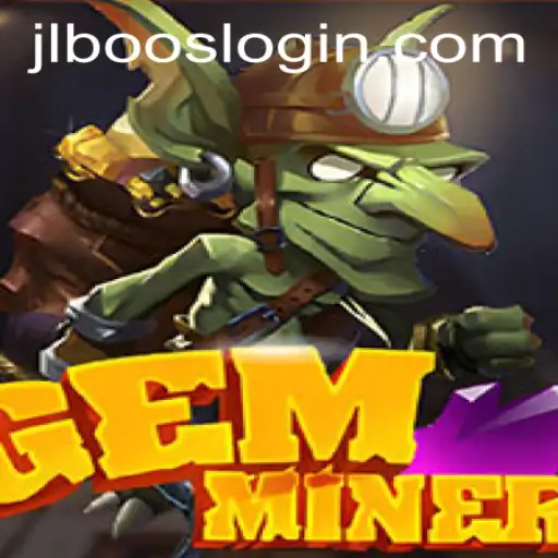 Exploring the World of GemMiner and the Role of JLBOOS LOGIN