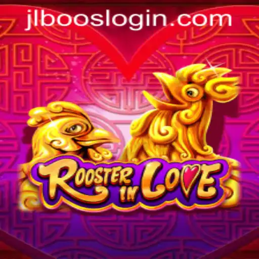 Exploring RoosterInLove: A Fun and Engaging Adventure with JLBOOS LOGIN
